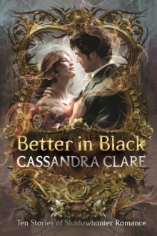 Better in Black - Clare, Cassandra