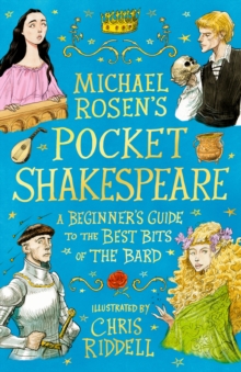 Michael Rosen's Pocket Shakespeare: A Beginner's Guide to the Best Bits of the Bard - Rosen, Michael