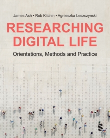 Image for Researching digital life  : orientations, methods and practice