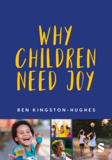 Image for Why children need joy  : the fundamental truth about childhood