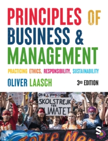 Image for Principles of business & management  : practicing ethics, responsibility, sustainability