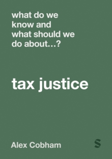 Image for What Do We Know and What Should We Do About Tax Justice?
