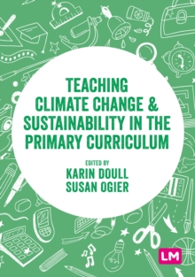 Image for Teaching climate change and sustainability in the primary curriculum