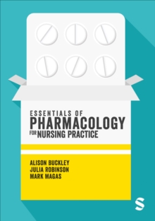 Essentials of Pharmacology for Nursing Practice - Buckley, Alison