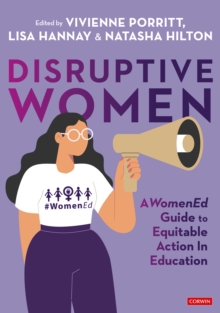 Disruptive Women: A WomenEd Guide to Equitable Action in Education - Porritt, Vivienne