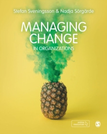 Image for Managing Change in Organizations: How, What and Why?