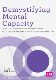 Demystifying Mental Capacity: A guide for health and social care professionals