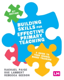 Image for Building Skills for Effective Primary Teaching: A guide to your school based training
