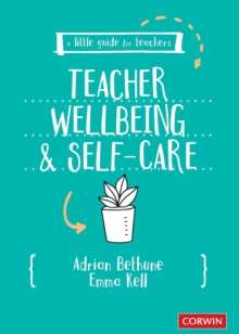 Image for A Little Guide for Teachers: Teacher Wellbeing and Self-care