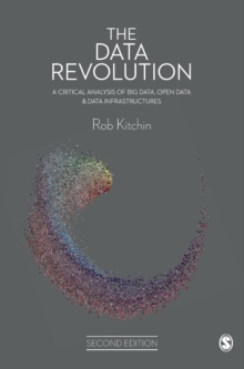 Image for The data revolution  : a critical analysis of big data, open data & data infrastructures