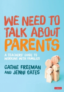 We Need to Talk about Parents: A Teachers’ Guide to Working With Families