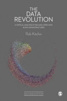 Image for The data revolution: a critical analysis of big data, open data and data infrastructures