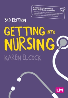 Image for Getting into nursing  : a complete guide to applications, interviews and what it takes to be a nurse