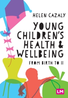 Young Children’s Health and Wellbeing: from birth to 11