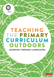Image for Teaching the Primary Curriculum Outdoors