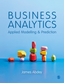 Image for Business Analytics: Applied Modelling and Prediction