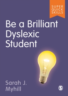 Be a brilliant dyslexic student by Myhill, Sarah J cover image