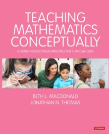 Teaching Mathematics Conceptually: Guiding Instructional Principles for 5-10 year olds