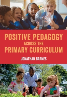 Image for Positive Pedagogy across the Primary Curriculum