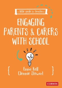 Image for A Little Guide for Teachers: Engaging Parents and Carers with School