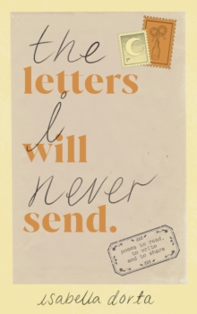 The Letters I Will Never Send: poems to read, to write and to share