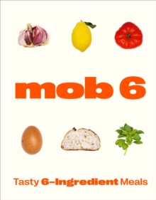 Image for Mob 6  : tasty 6-ingredient meals