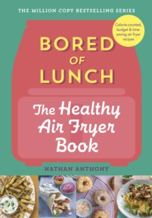 Image for Bored of lunch: The healthy air fryer book