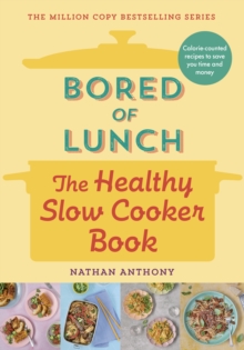 Bored of Lunch: The Healthy Slow Cooker Book: THE NUMBER ONE BESTSELLER