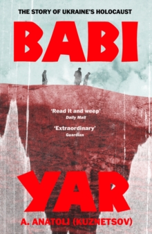 Image for Babi Yar: The Story of Ukraine's Holocaust