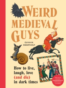Image for Weird medieval guys  : how to live, laugh, love (and die) in dark times