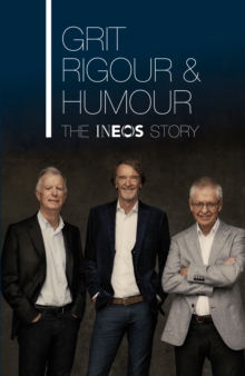 Image for Grit, Rigour and Humour: 25 Years of INEOS