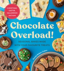 Image for Chocolate overload  : seasonal bakes made with your favourite treats