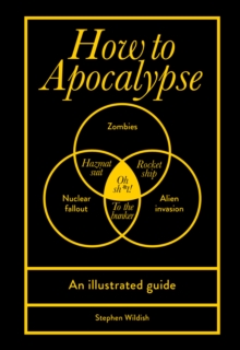 Image for How to apocalypse  : an illustrated survival guide