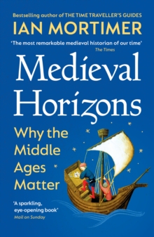 Image for Medieval horizons  : why the Middle Ages matter