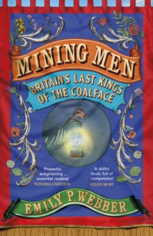 Image for Mining men: Britain's last kings of the coalface