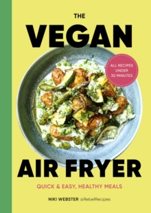 Image for The Vegan Airfryer: Quick & Easy, Healthy Meals