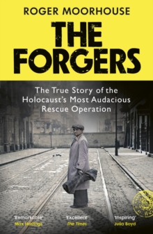 Image for The forgers  : the true story of the Holocaust's most audacious rescue operation