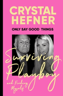 Only Say Good Things: Surviving Playboy and finding myself