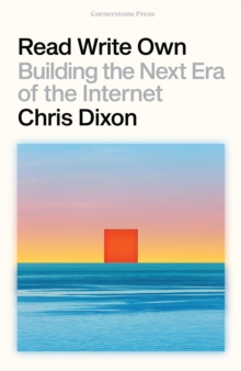 Image for Read write own  : building the next era of the internet