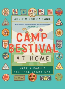 Camp Bestival at Home: Have a Family Festival Every Day