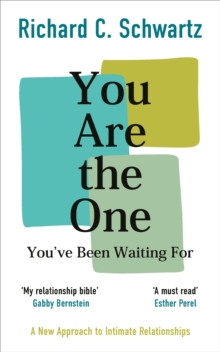 Image for You Are the One You've Been Waiting For: A New Approach to Intimate Relationships With the Internal Family Systems Model