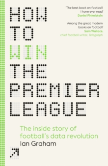 Image for How to win the Premier League  : the inside story of football's data revolution