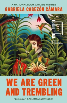 We Are Green and Trembling - Camara, Gabriela Cabezon