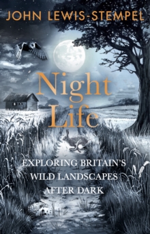 Night Life - Lewis-Stempel, John