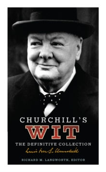 Churchill’s Wit: The Definitive Collection