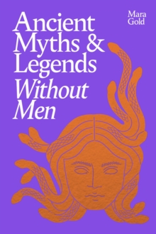 Image for Ancient Myths and Legends Without Men