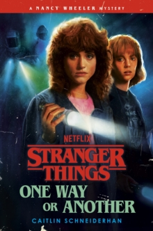 Stranger Things: One Way or Another - Schneiderhan, Caitlin