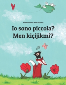 Image for Io sono piccola? Men kicijikmi? : Libro illustrato per bambini: italiano-turkmeno (Edizione bilingue)