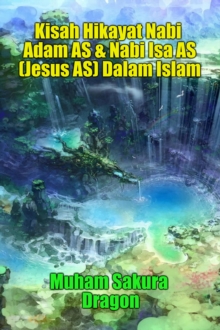 Image for Kisah Hikayat Nabi Adam AS & Nabi Isa AS (Jesus AS) Dalam Islam