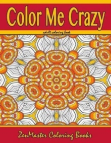 Image for Color Me Crazy Coloring for Grown Ups